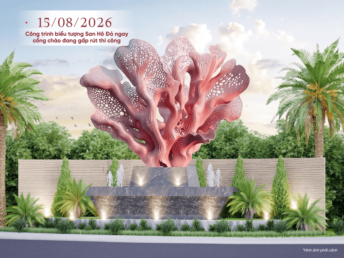 Ngày 15-8-2026 bàn giao công trình biểu trượng San Hô Đỏ ngay cổng chào dự án