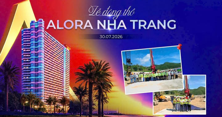 Alora Nha Trang khởi công ngày 30/07/2026